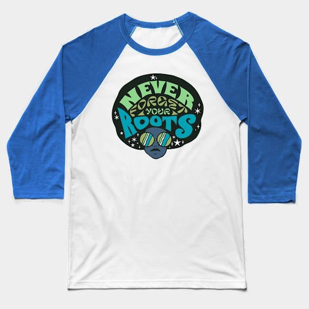 Never Forget Your Roots Baseball T-Shirt by Bruno Pires